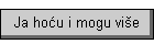 Ja hoću i mogu više